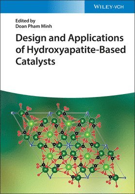 bokomslag Design and Applications of Hydroxyapatite-Based Catalysts