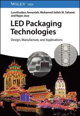 Luruthudass Annaniah, Mohamed Salleh M. Saheed, Rajan Jose - LED Packaging Technologies, Inbunden