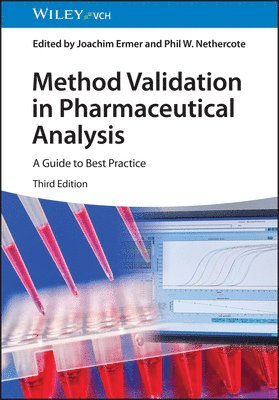Joachim Ermer, Phil W. Nethercote, Germany) Ermer, Joachim (Ermer Quality Consulting, Phil W. (UK) Nethercote - Method Validation in Pharmaceutical Analysis, Inbunden
