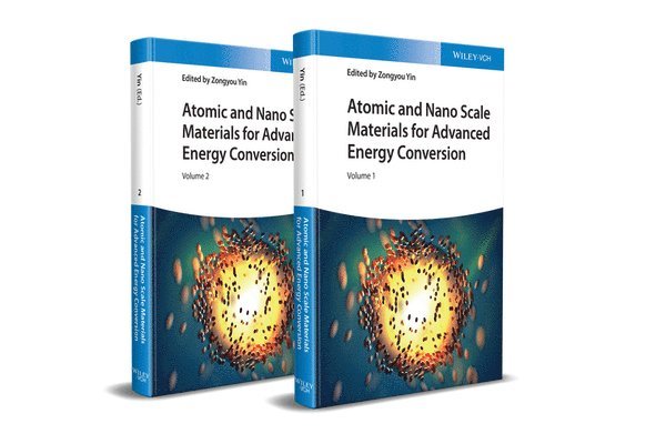 Atomic and Nano Scale Materials for Advanced Energy Conversion, 2 Volumes 1