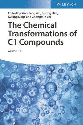 Xiao-Feng Wu, Buxing Han, Kuiling Ding, Zhongmin Liu, P. R. China) Ding, Kuiling (State Key Laboratory of Organometallic Chemistry, Shanghai Institute of Organic Chemistry, Shanghai - Chemical Transformations of C1 Compounds, Inbunden