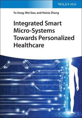 Integrated Smart Micro-Systems Towards Personalized Healthcare 1