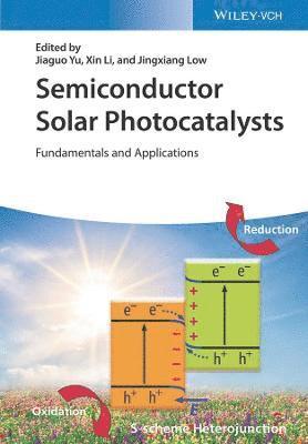 Jiaguo Yu, Jiaguo Yu, Xin Li, Jingxiang Low - Semiconductor Solar Photocatalysts, Inbunden