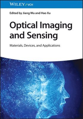 Jiang Wu, Hao Xu - Optical Imaging and Sensing, Inbunden
