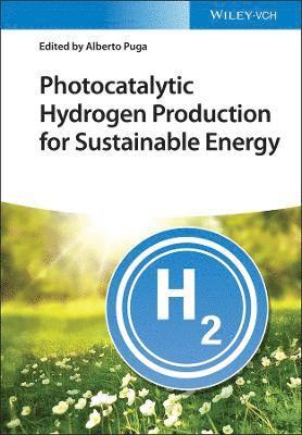 bokomslag Photocatalytic Hydrogen Production for Sustainable Energy