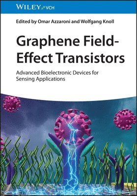 Omar Azzaroni, Wolfgang Knoll, Argentina) Azzaroni, Omar (Universidad Nacional de La Plata, Austria) Knoll, Wolfgang (Austrian Institute of Technology, Vienna - Graphene Field-Effect Transistors, Inbunden
