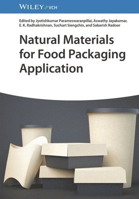 Jyotishkumar Parameswaranpillai, Jyotishkumar Parameswaranpillai, Aswathy Jayakumar, E. K. Radhakrishnan, Suchart Siengchin, Sabarish Radoor - Natural Materials for Food Packaging Application, Inbunden