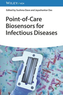 Sushma Dave, Sushma Dave, Jayashankar Das - Point-of-Care Biosensors for Infectious Diseases, Inbunden