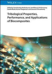 bokomslag Tribological Properties, Performance, and Applications of Biocomposites