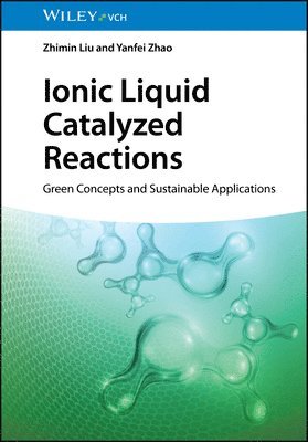 Zhimin Liu, Yanfei Zhao - Ionic Liquid Catalyzed Reactions, Inbunden