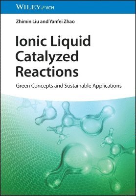 Zhimin Liu, Yanfei Zhao - Ionic Liquid Catalyzed Reactions, Inbunden. Tillgänglighet: Lägg i varukorg