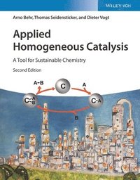 bokomslag Applied Homogeneous Catalysis  A Tool for Sustainable Chemistry 2e