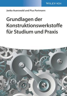 Janko Auerswald, Pius Portmann - Grundlagen der Konstruktionswerkstoffe für Studium und Praxis, Häftad