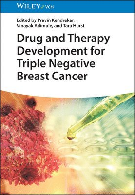 Pravin Kendrekar, Pravin Kendrekar, Vinayak Adimule, Tara Hurst - Drug and Therapy Development for Triple Negative Breast Cancer, Inbunden