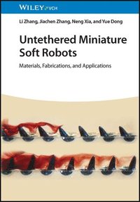 bokomslag Untethered Miniature Soft Robots