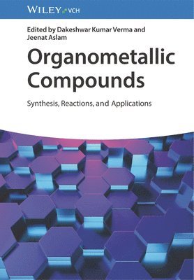 Dakeshwar Kumar Verma, Dakeshwar Kumar Verma, Jeenat Aslam - Organometallic Compounds, Inbunden
