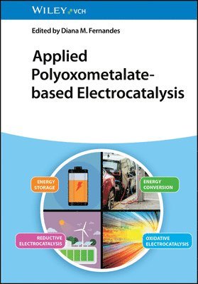 Diana M. Fernandes, Diana M. Fernandes, Portugal) Fernandes, Diana M. (LAQV-REQUIMTE - Applied Polyoxometalate-Based Electrocatalysis, Inbunden