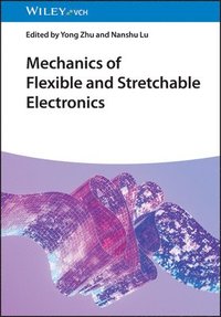 bokomslag Mechanics of Flexible and Stretchable Electronics