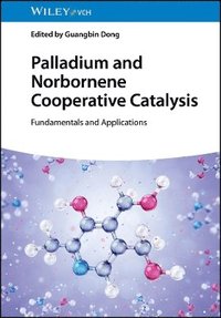 bokomslag Palladium and Norbornene Cooperative Catalysis