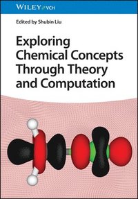 bokomslag Exploring Chemical Concepts Through Theory and Computation