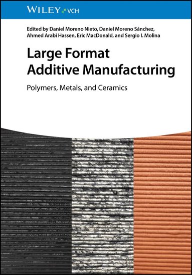 DM Nieto, Daniel Moreno Nieto, Daniel Moreno Sánchez, Ahmed Arabi Hassen, Eric MacDonald, Sergio I. Molina - Large Format Additive Manufacturing, Inbunden