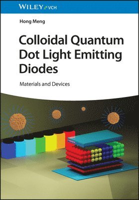 Hong Meng, China) Meng, Hong (Peking University Shenzhen Graduate School - Colloidal Quantum Dot Light Emitting Diodes, Inbunden