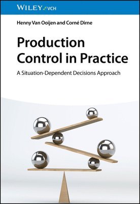 Henny Van Ooijen, Corné Dirne, Henny (Eindhoven University of Technology) Van Ooijen, Corne (Fontys University of Applied Sciences) Dirne, Henny van Ooijen - Production Control in Practice, Häftad