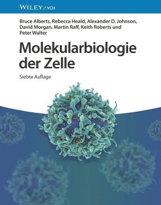 Bruce Alberts, Rebecca Heald, Alexander D. Johnson, David Morgan, Martin Raff, Keith Roberts, Peter Walter - Molekularbiologie der Zelle, Inbunden