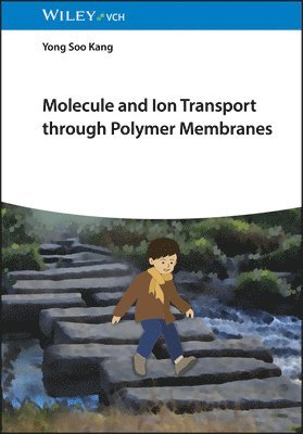 Yong Soo Kang, South Korea) Kang, Yong Soo (Hanyang University - Molecule and Ion Transport through Polymer Membranes, Inbunden