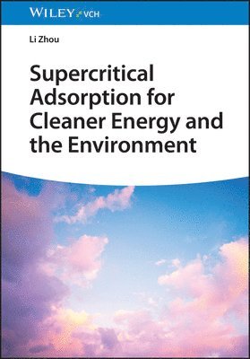 Supercritical Adsorption for Cleaner Energy and the Environment 1