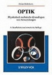 Heinz Haferkorn - Optik: Physikalisch-technische Grundlagen und Anwendungen, Inbunden