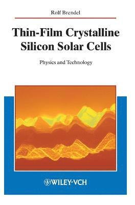 bokomslag Thin-Film Crystalline Silicon Solar Cells