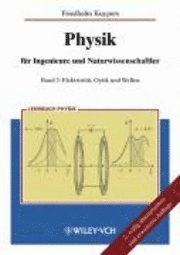 Physik für Ingenieure und Naturwissenschaftler: Band 2: Elektrizität, Optik