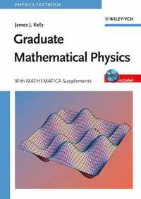 bokomslag Graduate Mathematical Physics: With MATHEMATICA Supplements