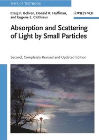bokomslag Absorption and Scattering of Light by Small Particles