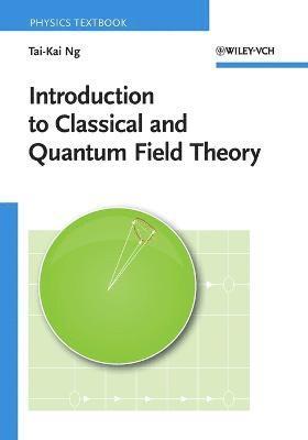 Introduction to Classical and Quantum Field Theory 1