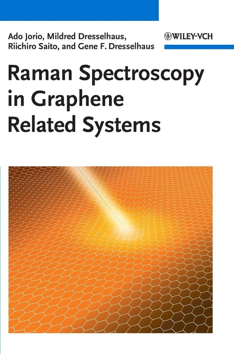 Ado Jorio, Mildred S. Dresselhaus, Riichiro Saito, Gene Dresselhaus - Raman Spectroscopy in Graphene Related Systems, Inbunden