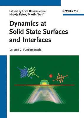 Dynamics at Solid State Surfaces and Interfaces, Volume 2 1