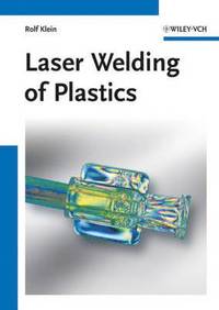 bokomslag Laser Welding of Plastics and Polymers - Materials, Processes and Industrial Applications