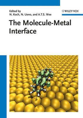 Norbert Koch, Nobuo Ueno, Andrew T. S. Wee, Germany) Koch, Norbert (Humboldt University, Berlin, Japan) Ueno, Nobuo (Chiba University, Singapore) Wee, Andrew T. S. (National University of Singapore - Molecule-Metal Interface, Inbunden