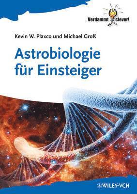 Kevin W. Plaxco, Michael Groß, USA) Plaxco, Kevin W. (University of California at Santa Barbara, UK) Groß, Michael (Oxford - Astrobiologie für Einsteiger, Häftad