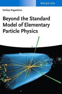 bokomslag Beyond the Standard Model of Elementary Particle Physics