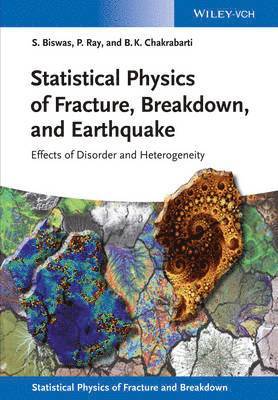 Soumyajyoti Biswas, Purusattam Ray, Bikas K. Chakrabarti - Statistical Physics of Fracture, Breakdown, and Earthquake, Inbunden