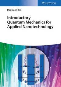 bokomslag Introductory Quantum Mechanics for Applied Nanotechnology