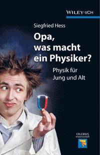 bokomslag Opa, was macht ein Physiker? - Physik fur Jung und Alt