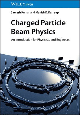 Sarvesh Kumar, Manish K. Kashyap - Charged Particle Beam Physics, Inbunden