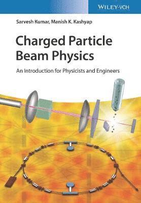 bokomslag Charged Particle Beam Physics  An Introduction for Physicists and Engineers