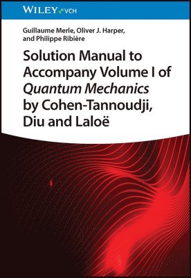 bokomslag Solution Manual to Accompany Volume I of Quantum Mechanics by Cohen-Tannoudji, Diu and Lalo