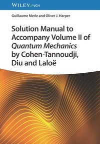 bokomslag Solution Manual to Accompany Volume II of Quantum Mechanics by Cohen-Tannoudji, Diu and Lalo