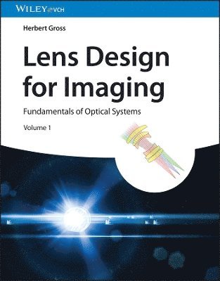 Herbert Gross, Germany) Gross, Herbert (Carl Zeiss AG, Oberkochen - Lens Design for Imaging, Inbunden